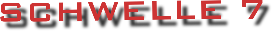 schwelle 7 